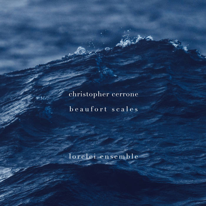 Christopher Cerrone Beaufort Scales Lorelei Ensemble